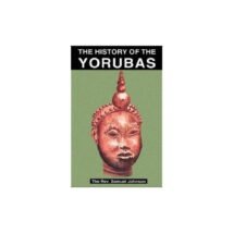 History of the Yorubas By Samuel Johnson ( Original & Complete)