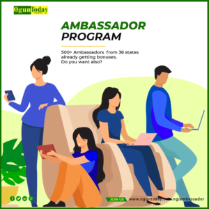 An ad banner for Ogun Today Ambassador program. Ogun Today Ambassador program is an online income program by Ogun Today, where participants can earn online money by performing simple tasks such as post sharing online.